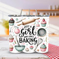 Tumbler 20 oz Just a Girl Who Loves Baking